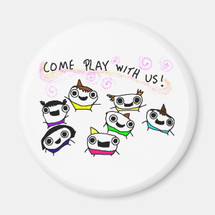 "Come play with us" Magnet