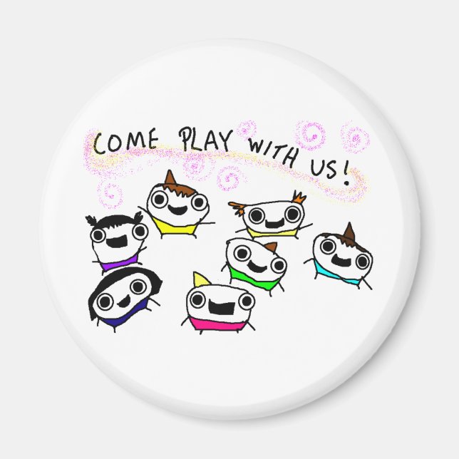 "Come play with us" Magnet (Front)