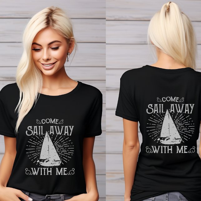 Come Sail Away with me T-Shirt (Creator Uploaded)