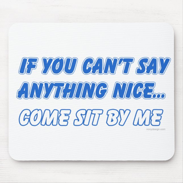 Come Sit By Me Mousepad (Front)