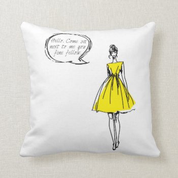 Come Sit Next To Me You Fine Fellow - Pillow by LucysCousinDesigns at Zazzle