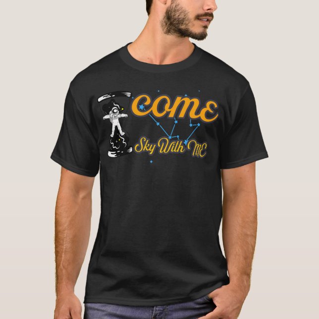 Come Sky With Me Cool Astronaut Space Design T-Shirt (Front)