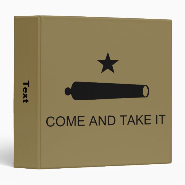 Come & Take It! Texas State battle Flag 3 Ring Binder (Front/Spine)
