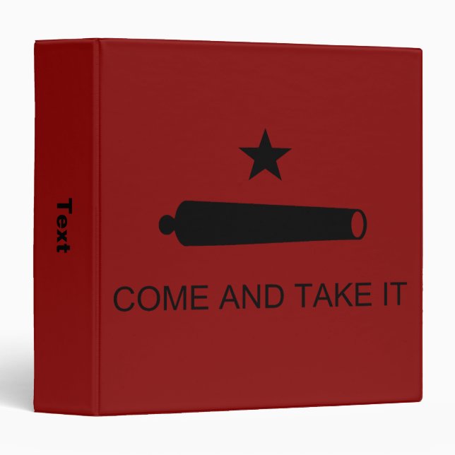 Come & Take It! Texas State battle Flag 3 Ring Binder (Front/Spine)