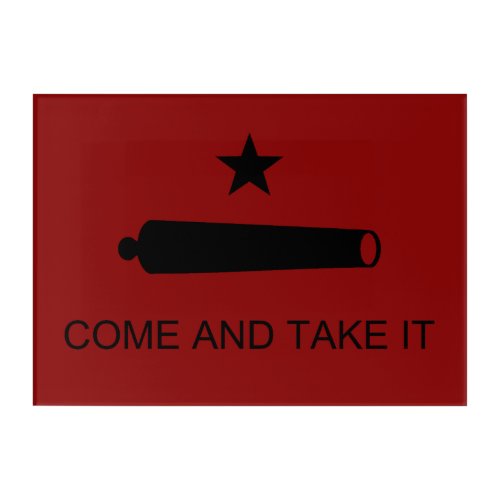 Come  Take It Texas State battle Flag Acrylic Print