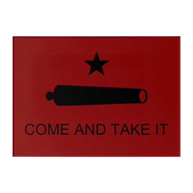 Come & Take It! Texas State battle Flag Acrylic Print (Front)