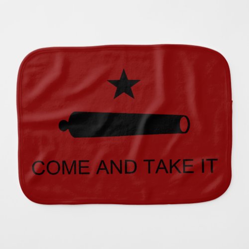 Come  Take It Texas State battle Flag Baby Burp Cloth