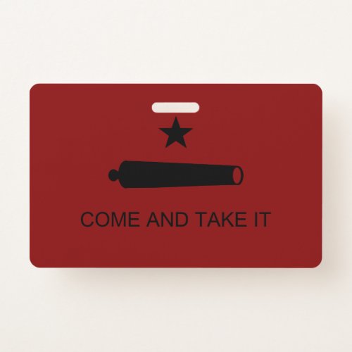 Come  Take It Texas State battle Flag Badge