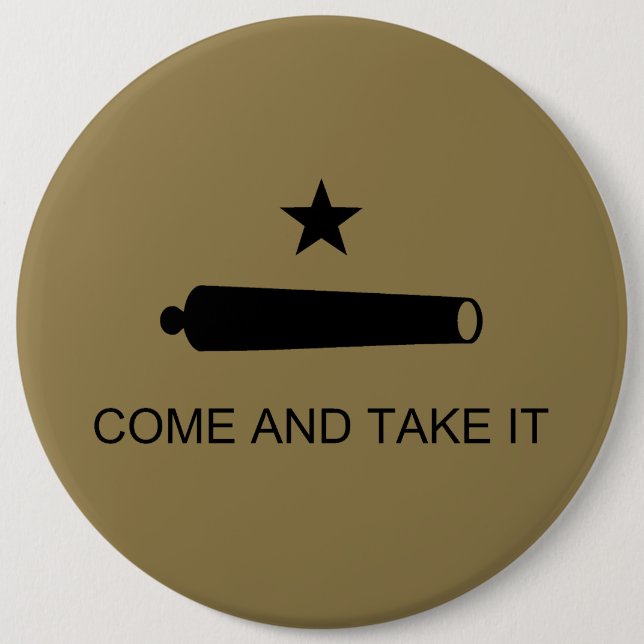 Come & Take It! Texas State battle Flag Button (Front)