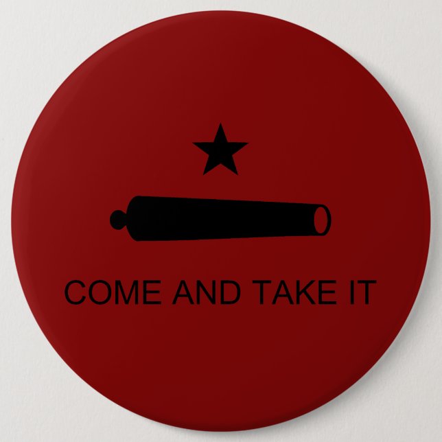 Come & Take It! Texas State battle Flag Button (Front)