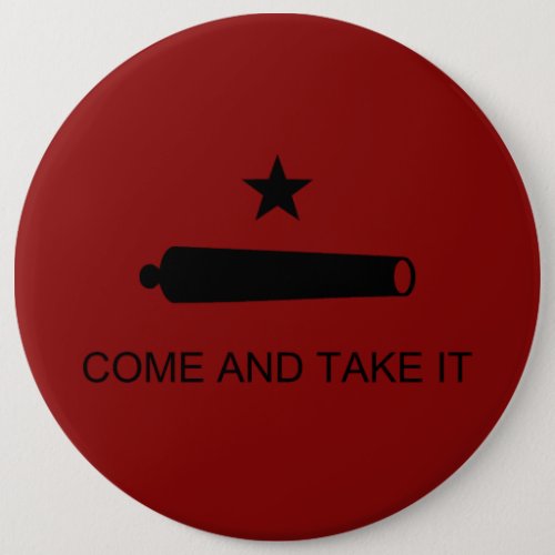 Come  Take It Texas State battle Flag Button