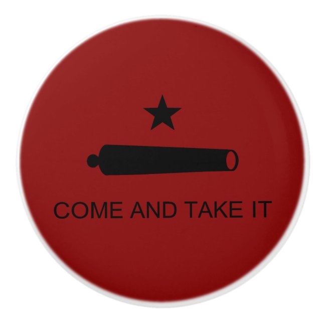 Come & Take It! Texas State battle Flag Ceramic Knob (Front)