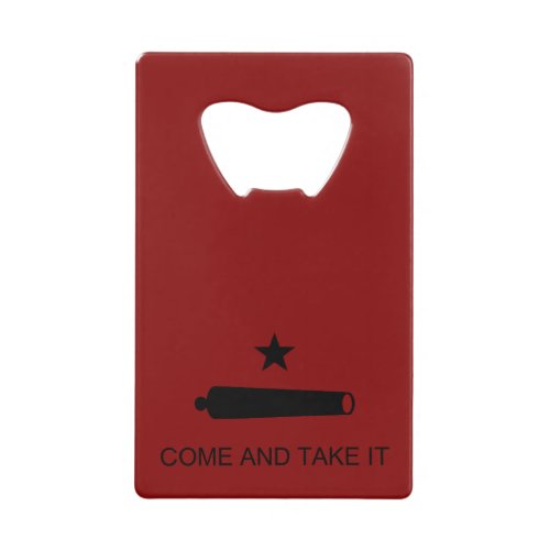 Come  Take It Texas State battle Flag Credit Card Bottle Opener