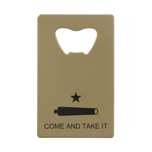 Come  Take It Texas State battle Flag Credit Card Bottle Opener