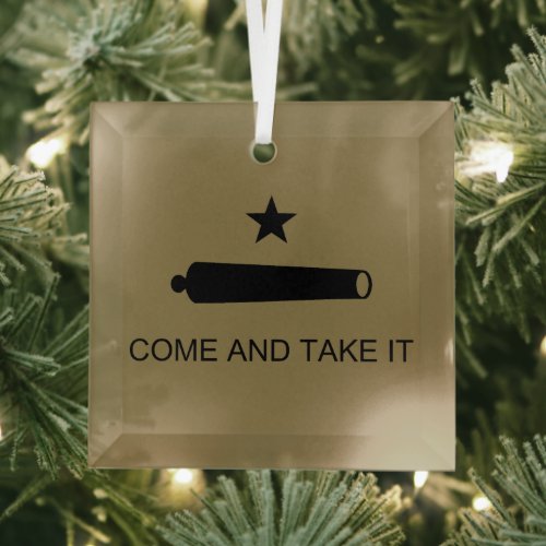 Come  Take It Texas State battle Flag Glass Ornament