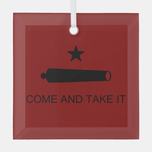 Come  Take It Texas State battle Flag Glass Ornament