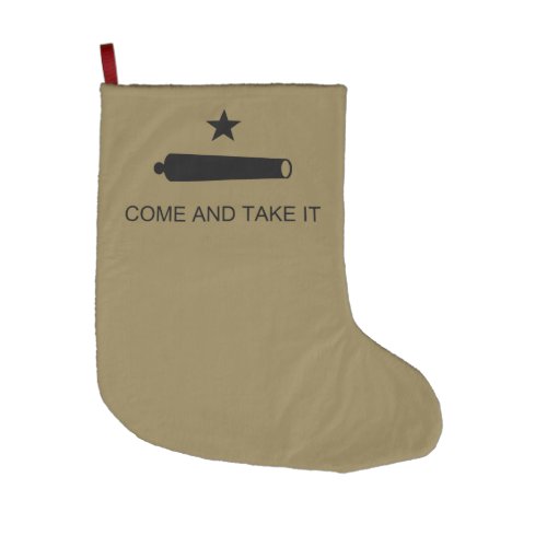 Come  Take It Texas State battle Flag Large Christmas Stocking