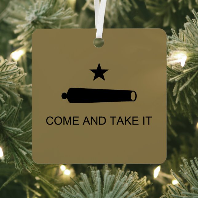 Come & Take It! Texas State battle Flag Metal Ornament (Insitu)