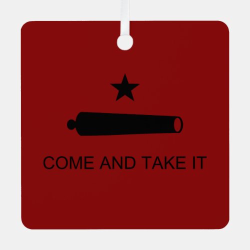 Come  Take It Texas State battle Flag Metal Ornament