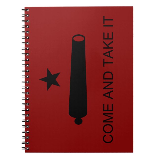 Come & Take It! Texas State battle Flag Notebook (Front)