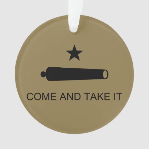 Come  Take It Texas State battle Flag Ornament