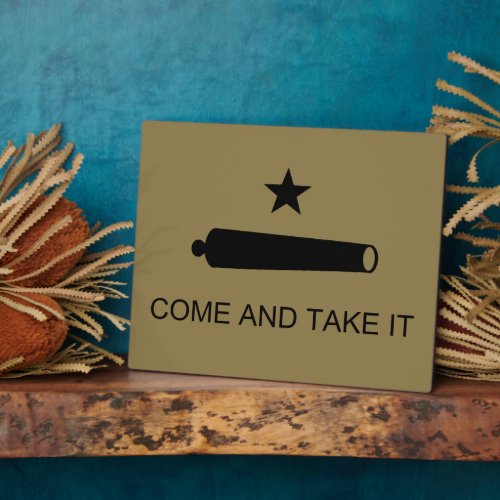 Come  Take It Texas State battle Flag Plaque