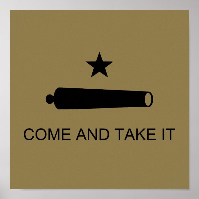 Come & Take It! Texas State battle Flag Poster (Front)