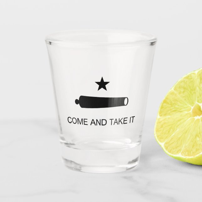 Come & Take It! Texas State battle Flag Shot Glass (Front)