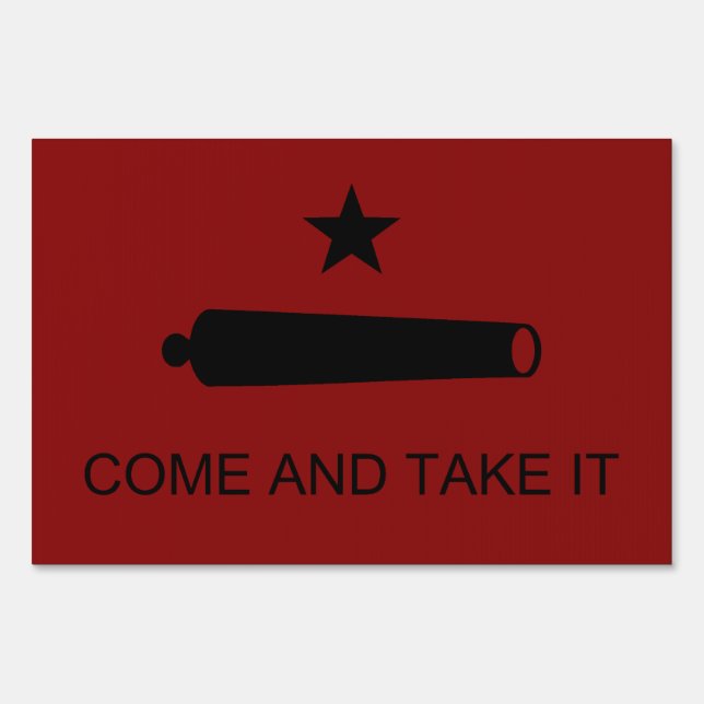 Come & Take It! Texas State battle Flag Sign (Front)