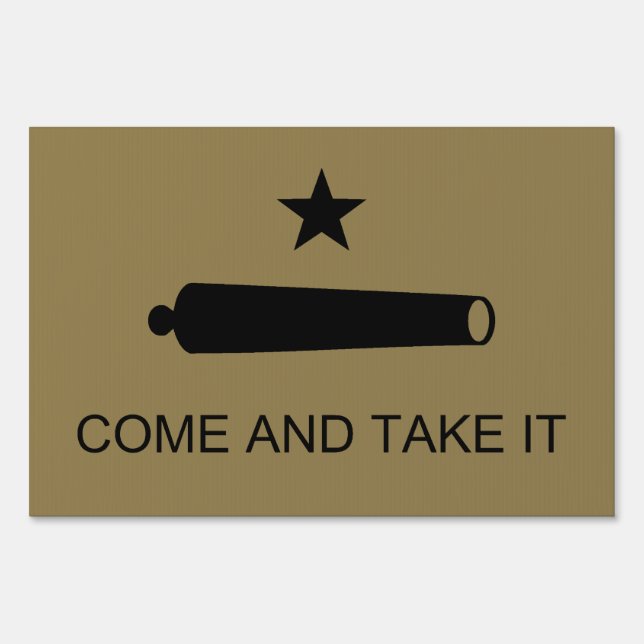 Come & Take It! Texas State battle Flag Sign (Front)