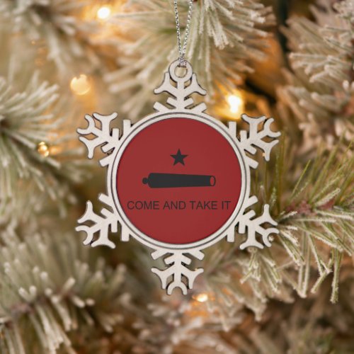 Come  Take It Texas State battle Flag Snowflake Pewter Christmas Ornament