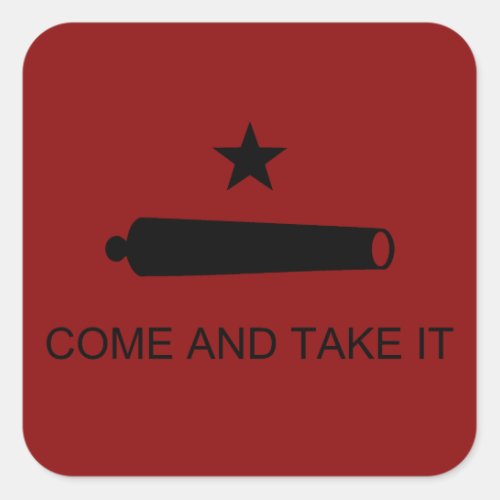 Come  Take It Texas State battle Flag Square Sticker