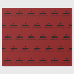 Come & Take It! Texas State battle Flag Wrapping Paper