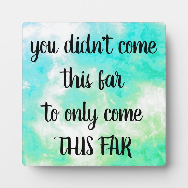 "Come This Far..." motivational plaque (Front)