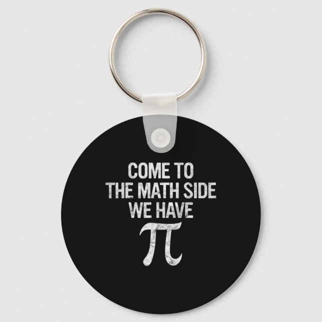 Come To Math Side We Have Pi Gift Math Student Gee Keychain (Front)