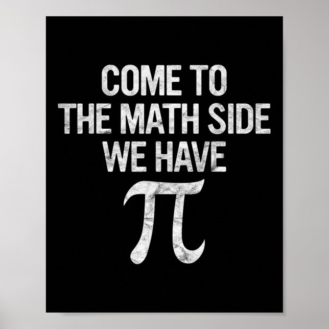 Come To Math Side We Have Pi Gift Math Student Gee Poster (Front)