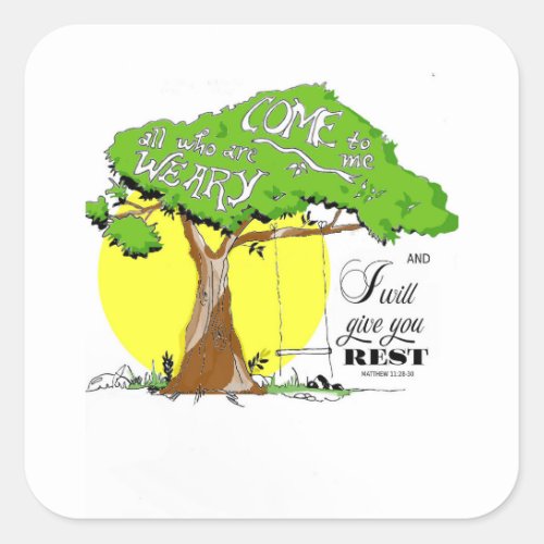 Come to ME all who are weary green tree Square Sticker