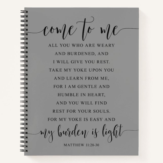 Come To Me, All You, Matthew 11:28-30 Notebook (Front)