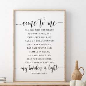Come To Me, All You, Matthew 11:28-30 Poster