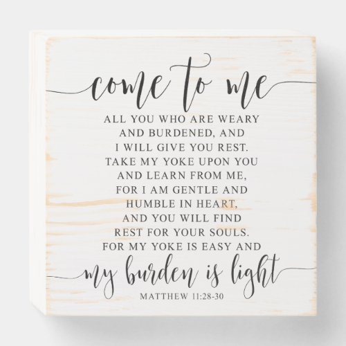 Come To Me All You Matthew 1128_30 Wooden Box Sign