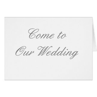 Come To Our Wedding Gray The MUSEUM Zazzle Gifts Cards