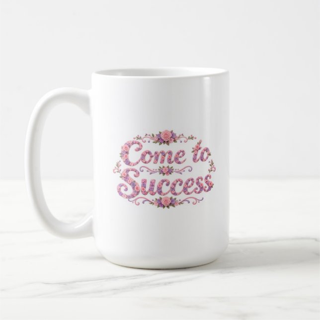 Come to Success  Coffee Mug (Left)