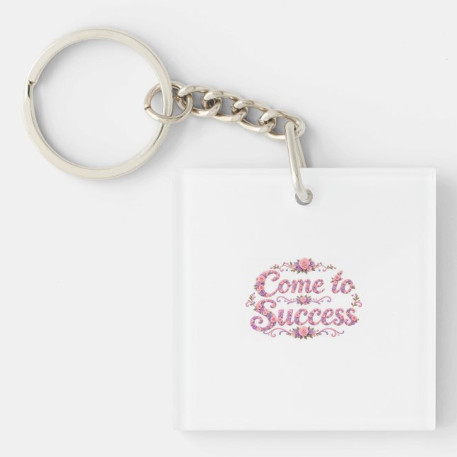 Come to Success  Keychain (Front)