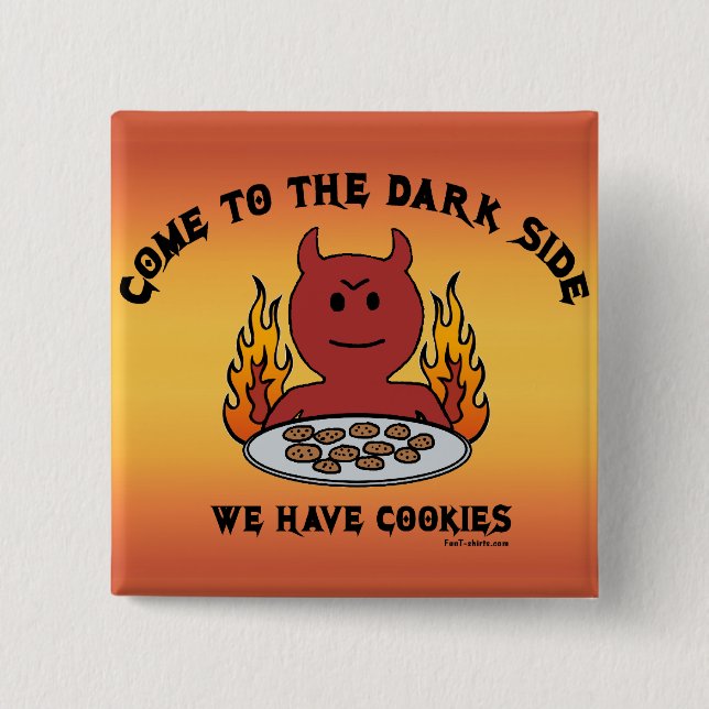 Come to the Dark Side Pinback Button (Front)