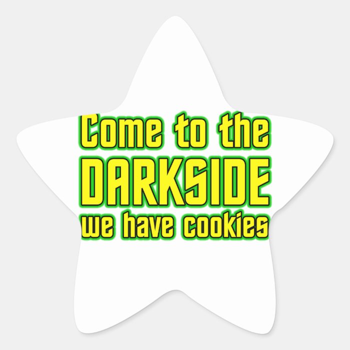 Come to the Darkside we have Cookies Sticker