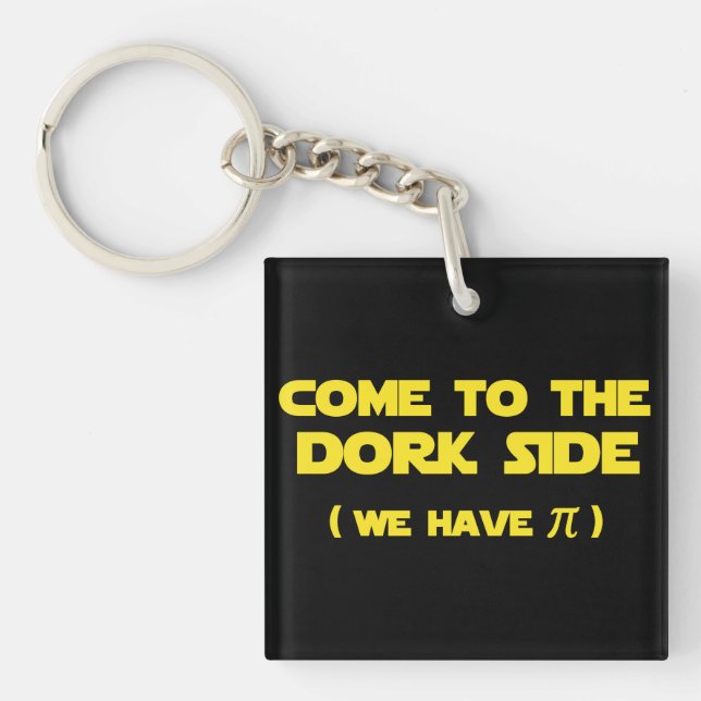 Come To The Dork Side We Have Pi Keychain (Front)