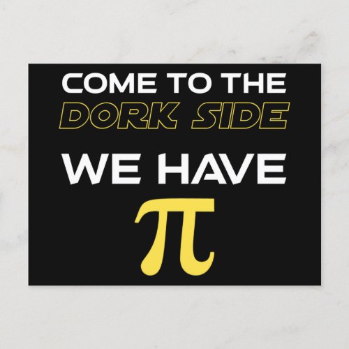 Come To The Dork Side We Have Pi Postcard