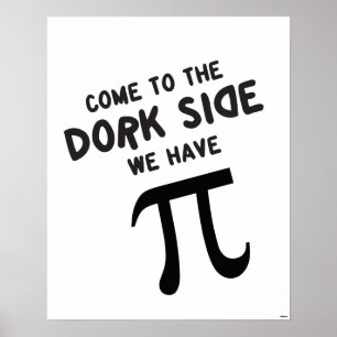 come to the dork side, we have pi! poster