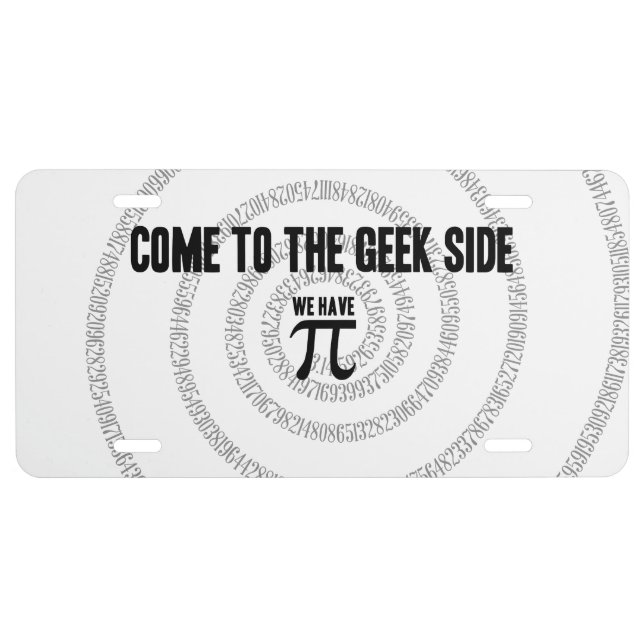 Come To The Geek Side for Pi Decor License Plate (Front)