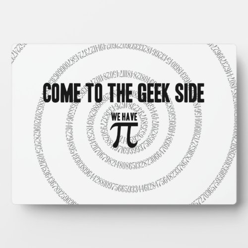 Come To The Geek Side for Pi Decor Plaque